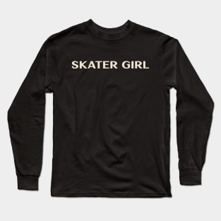 Skater Girl Funny Girl Ironic girl Long Sleeve T-Shirt